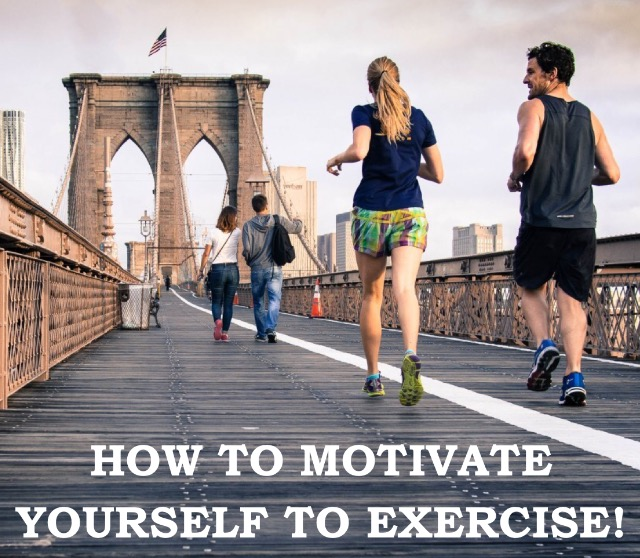 how to motivate yourself to exercise